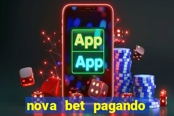 nova bet pagando no cadastro